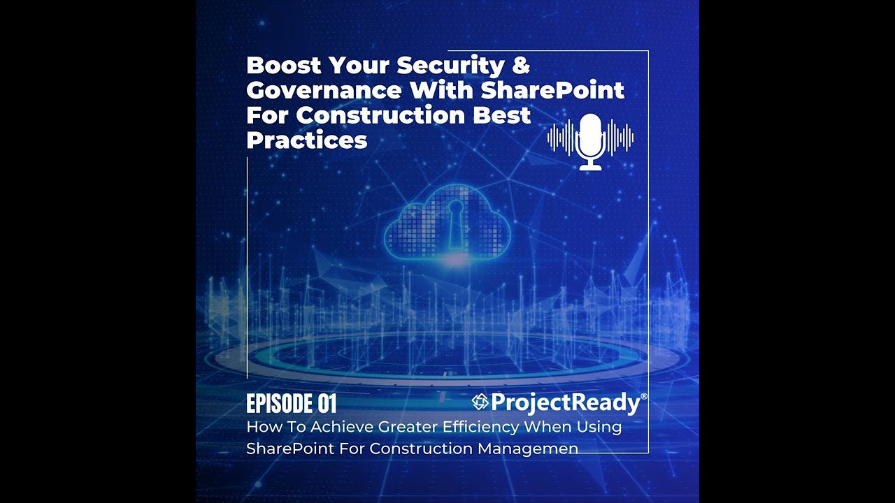 Boost Your Security & Governance With SharePoint For Construction Best Practices
