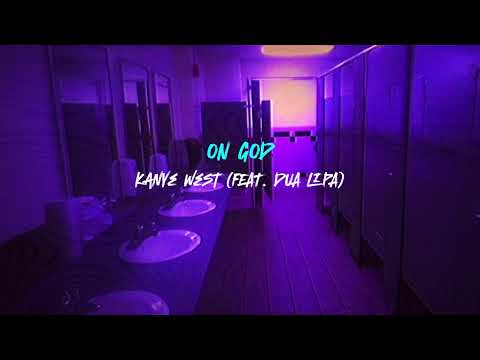 On God - Kanye West (feat. Dua Lipa) - But You're In The Bathroom At A Party