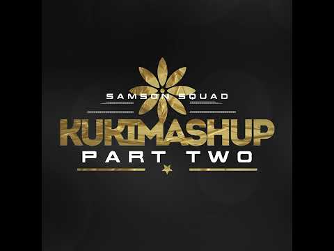 Samson Squad - Kuki Mashup (Part Two) [Audio]