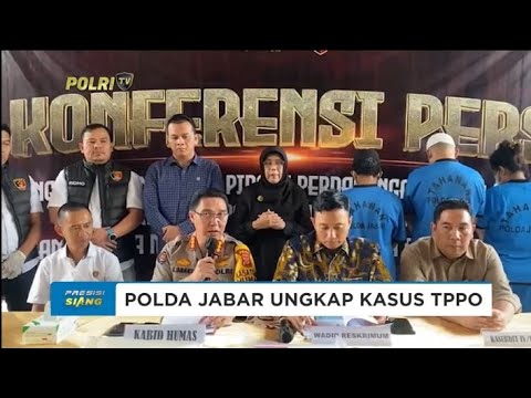 POLDA JABAR UNGKAP KASUS TINDAK PIDANA PERDAGANGAN ORANG (TPPO)