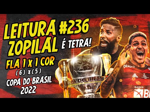 LEITURA ZOPILAL #236 - Flamengo 1 (6) x (5) 1 Corinthians - TETRACAMPEÃO! - Copa do Brasil 2022
