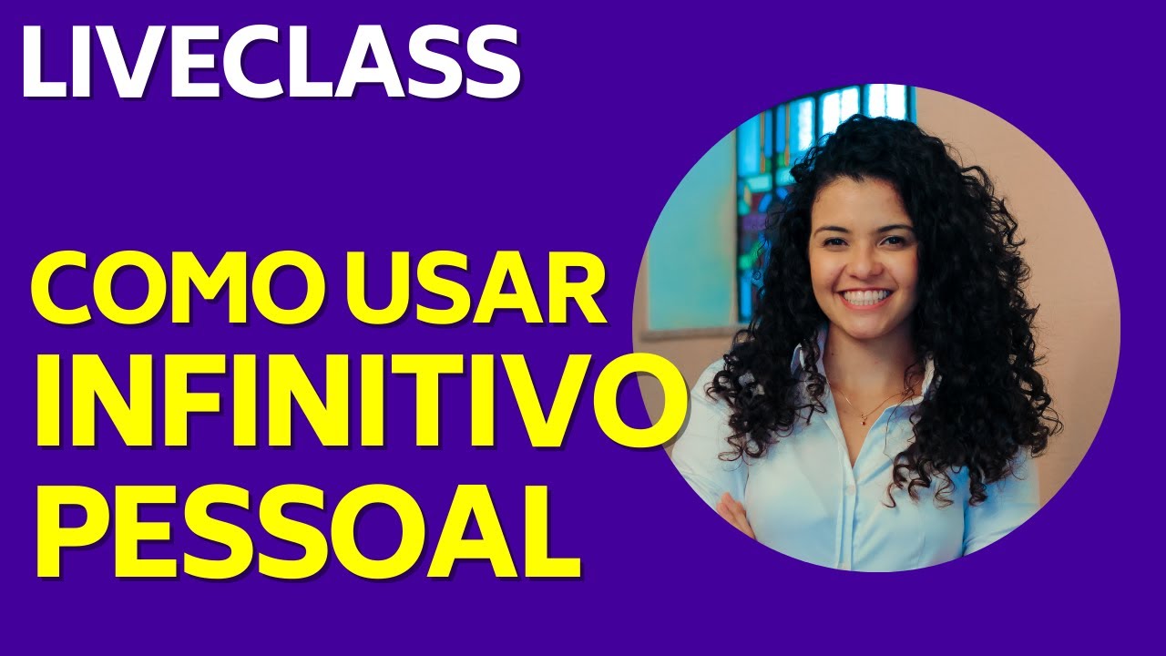 COMO USAR INFINITIVO PESSOAL no português brasileiro| Portuguese Live Class
