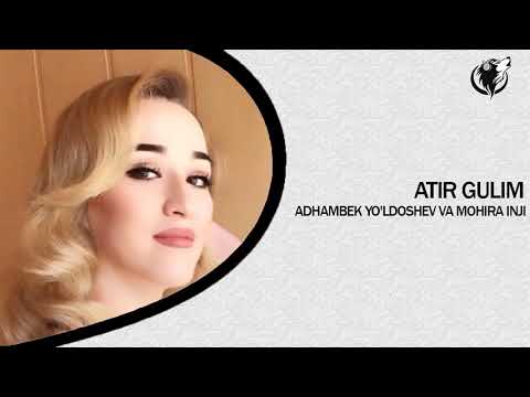 Adhambek Yo'ldoshev va Mohira Inji - Atir gulim (music version)