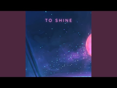 Video thumbnail for To Shine