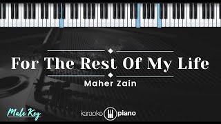 Download lagu For The Rest Of My Life - Maher Zain (KARAOKE PIANO - MALE KEY) mp3