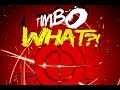 TIMBO - WHAT // OUT NOW