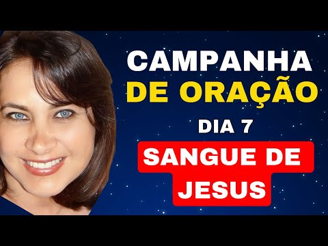 CAMPANHA DE ORAÇÃO - 7 DIAS - SANGUE DE JESUS - (7º DIA) #campanhadeoracao #palavradedeus