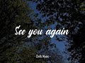 Wiz Khalifa ft. Charlie Puth - See you again (1 hour loop) (slowed + reverb)