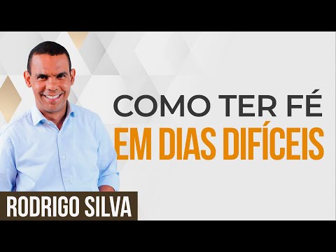 Sermon by Rodrigo Silva - IS IT POSSIBLE TO HAVE FAITH TODAY?