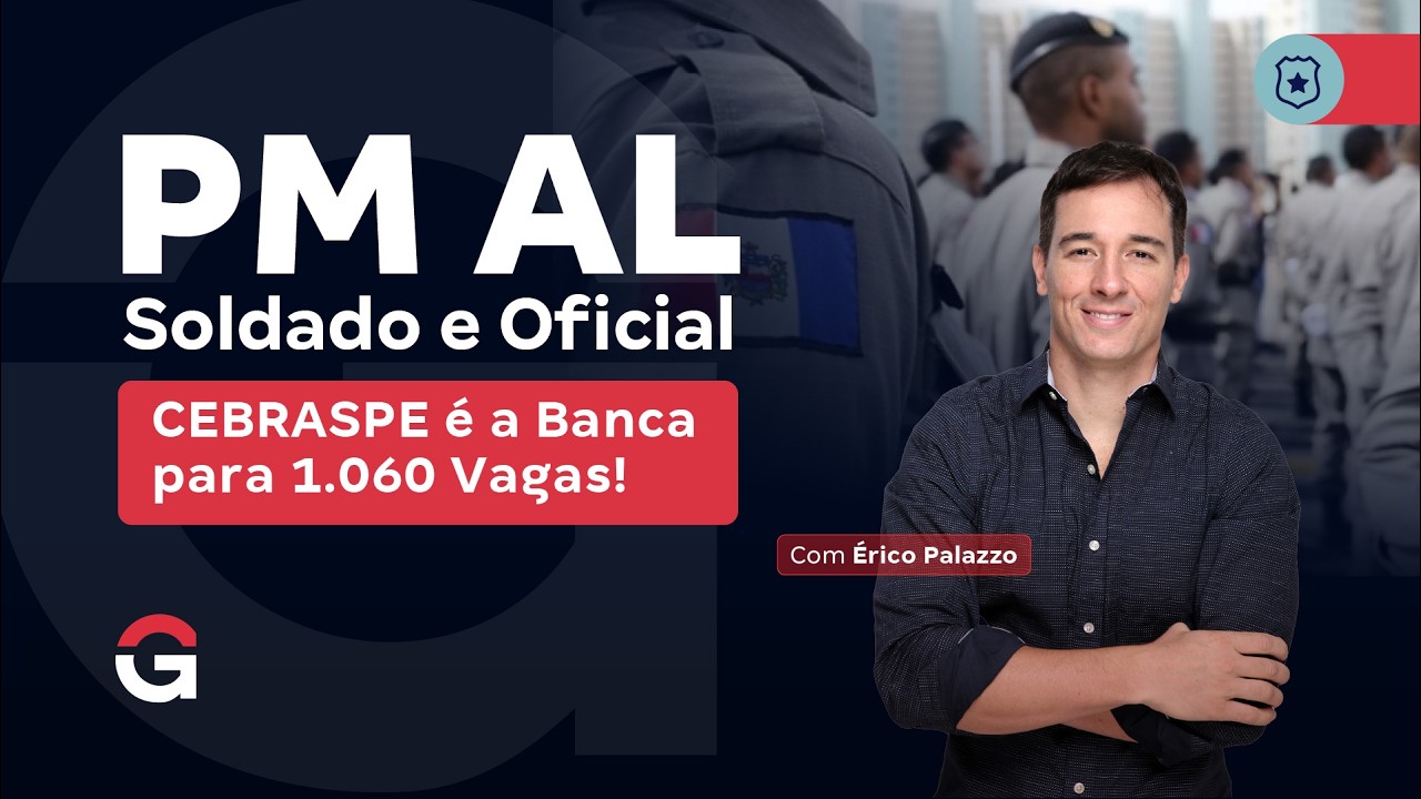Concurso PM AL Soldado e Oficial | CEBRASPE é a banca para 1.060 vagas!