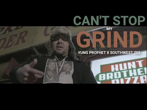 Yung Profhet "Can't Stop My Grind" Ft. Southwest Zee (Prod. By Elder Beats)