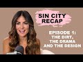 Sin City Recap 1 The Dirt The Drama And The Design