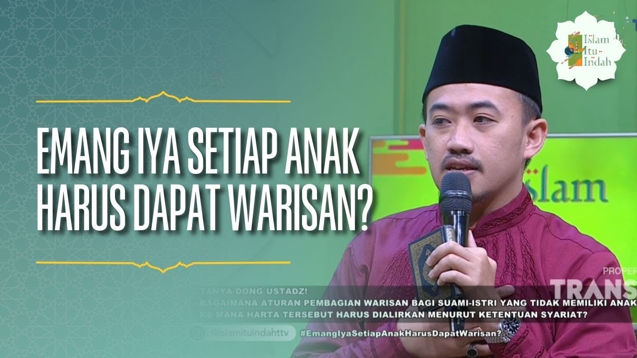 Emang Iya Setiap Anak Harus Dapat Warisan? - ISLAM ITU INDAH (13/01/26) P2