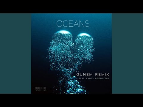 Oceans (Gunem Remix Radio Edit) (feat. Karen Inderbitzin)