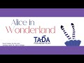 TADA Foundation Alice In Wonderland 2023 1 PM PURPLE Show