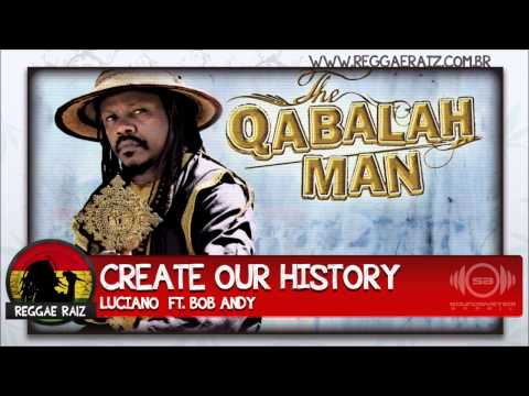 Luciano ft Bob Andy - Create Our History