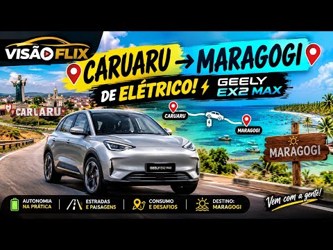 FUI DE CARUARU A MARAGOGI DE ELÉTRICO! 😱🌴 Geely EX2 MAX na estrada | VISÃO FLIX