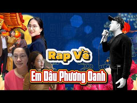 RAP VỀ EM DÂU PHƯƠNG OANH - MẠNH HAKYNO #manhhakyno