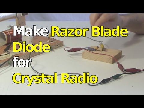 Make Razor Blade Diode for Crystal Radio/Foxhole Radio