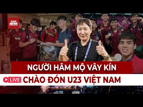TRỰC TIẾP: U23 VIỆT NAM MANG HCĐ VỀ NƯỚC, HLV KIM SANG SIK VÀ CÁC HỌC TRÒ ĐƯỢC CỔ ĐỘNG VIÊN VÂY KÍN