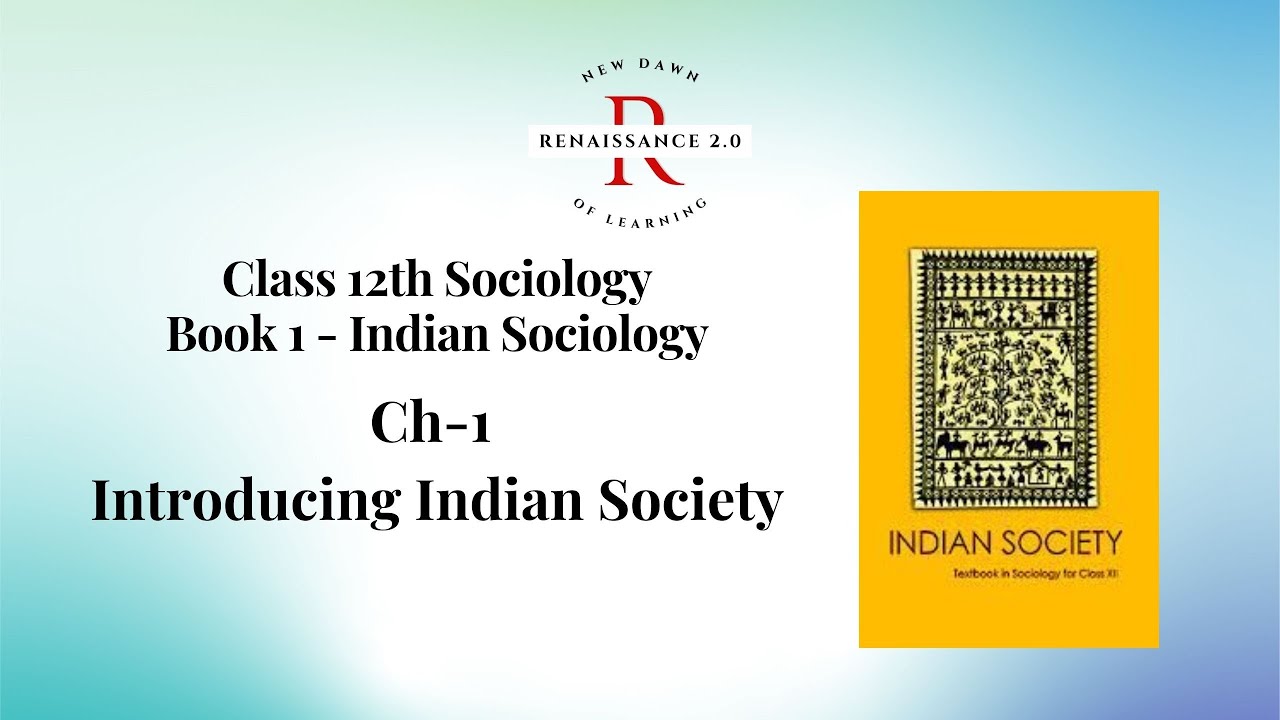 NCERT Class 12 Sociology Book 1 Ch 1 INTRODUCING INDIAN SOCIETY With Notes In Hindi