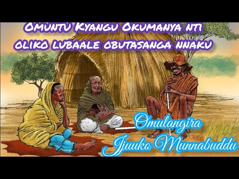 Omuntu kyangu Okumanya nti oliko lubaale obutasanga nnaku - Omulangira Jjuuko Munabuddu