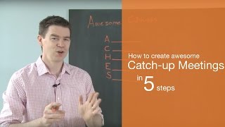 The 5 Simple Steps to Awesome Catch-up Meetings