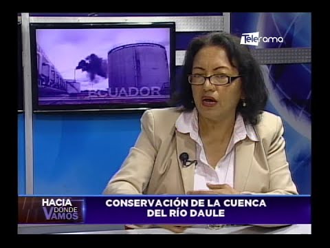 Hacia Dónde Vamos: Conservación de la cuenca del Río Daule