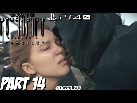 Death Stranding Gameplay Walkthrough Part 14 "FRAGILE" | PS4 Pro