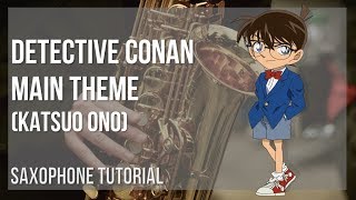 Download lagu How to play Detective Conan Main Theme by Katsuo Ono on Alto Sax (Tutorial) mp3