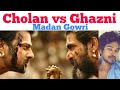 Cholan Vs Gajini Tamil Madan Gowri MG