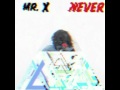 Mr. X - Never (REVERSED) 