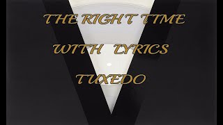 Tuxedo - The Right Time  l Lyrics