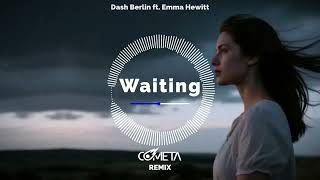 Dash Berlin ft. Emma Hewitt - Waiting (Cometa Remix)