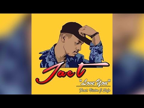 Jae.T - Love You (Audio) ft. Victor J Sefo