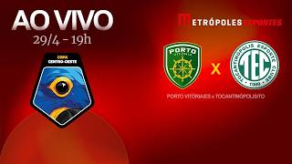 COPA CENTRO-OESTE 2026 - PORTO VITÓRIA x TOCANTINÓPOLIS - AO VIVO E COM IMAGENS - 29.04.26