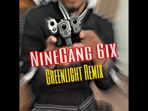 NineGang 6ix - Greenlight Remix (Official Audio)
