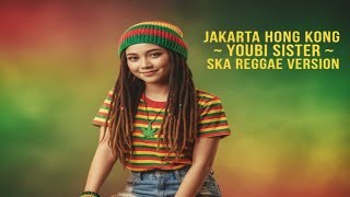 Download lagu JAKARTA HONG KONG – Youbi Sister | Ska Reggae Cover Version mp3 Download lagu JAKARTA HONG KONG – Youbi Sister | Ska Reggae Cover Version mp3