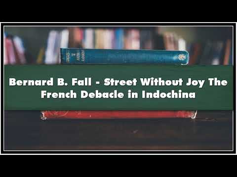 Bernard B. Fall Street Without Joy The French Debacle in Indochina Part 01 Audiobook