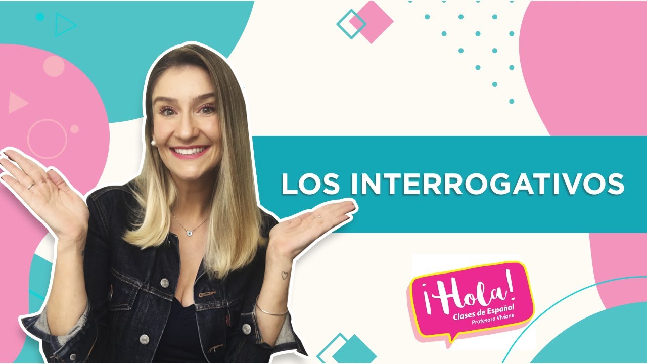 Los Interrogativos   YouTube