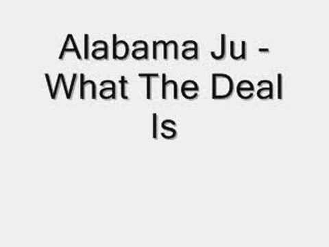Alabama Ju - What The Deal Is (Produced by Deep Waterz)