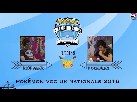 Riopaser VS PokeAlex Top 8 - Pokémon VGC UK Nationals 2016