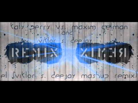 Katy Perry Vs. Maxim Getman And Viktor S. Deejay - E.T. (Viktor S. Deejay Mashup Remix)
