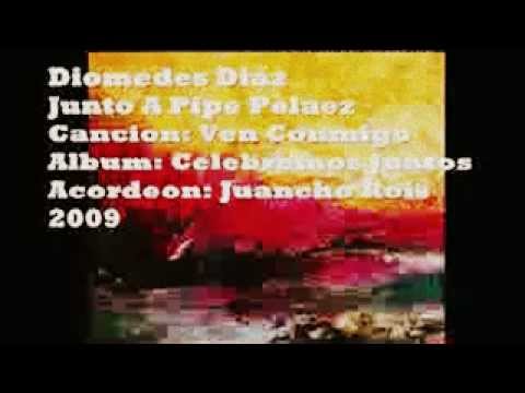 Diomedes Diaz Ven Conmigo junto A Pipe Pelaez
