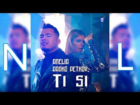 Aneliya (Анелия) ft. Radko Petkov (Радко Петков) - Ti Si (Ти Си) ∆EXTENDED∆