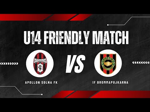 🔴 LIVE: Apollon Solna FK vs IF Brommapojkarna | U14 Friendly Match | Skytteholms IP