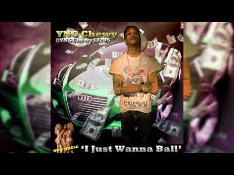 Chewy of YNG- I Just Wanna Ball
