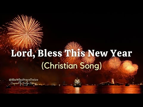 Lord, Bless This New Year | Christian New Year Worship Song (with Lyrics ) for New Beginnings