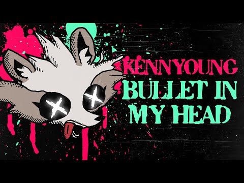 kennyoung - Bullet In My Head