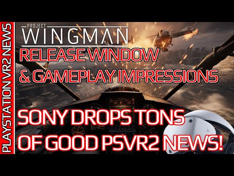 SONY DROPS GREAT PSVR2 NEWS! Project Wingman - Release Window | Tons of New Announcements & Updates